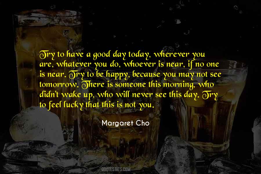 Good Day Tomorrow Quotes #104641