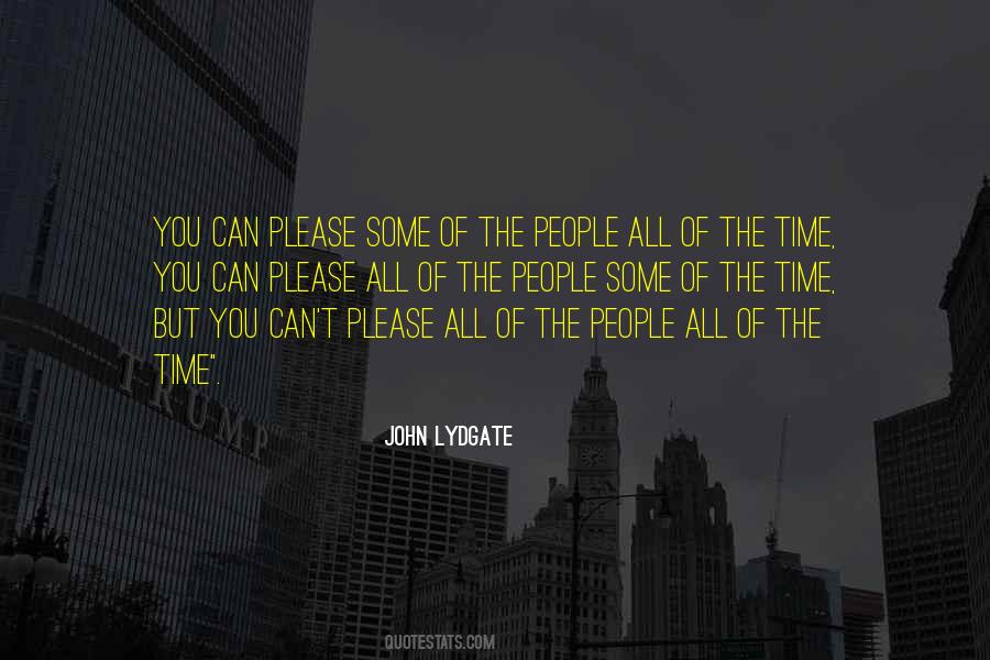 You Can Please Some Of The People Quotes #1190908