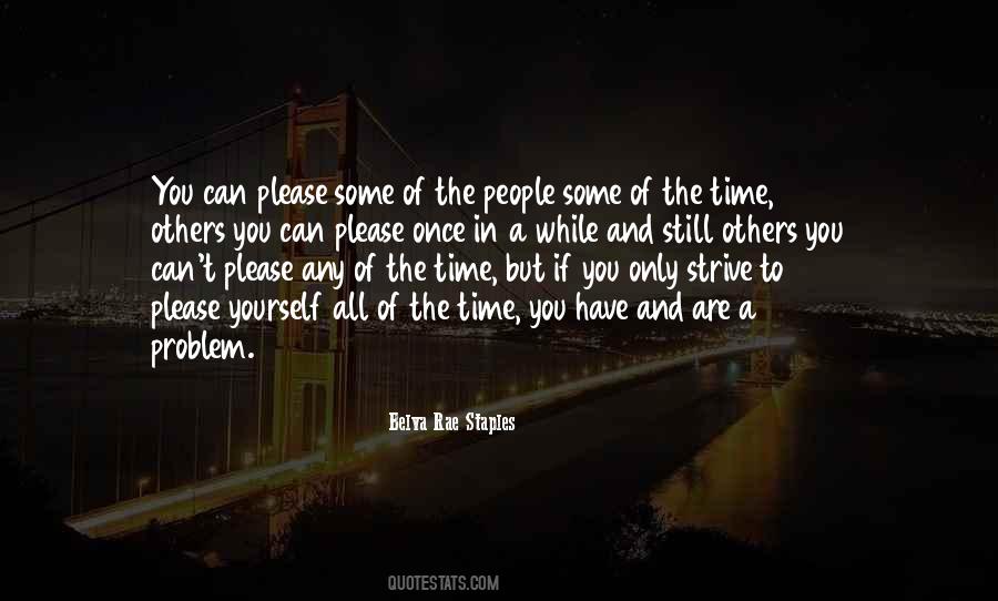You Can Please Some Of The People Quotes #150665