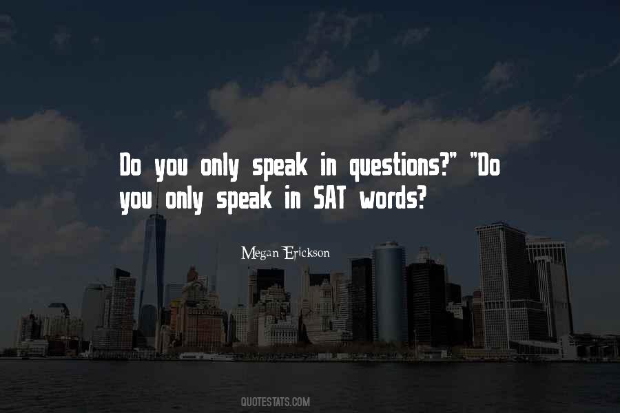 Speak You Quotes #35848