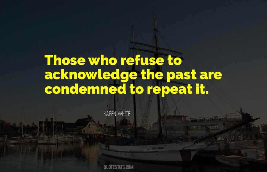 Condemned To Repeat It Quotes #1763950
