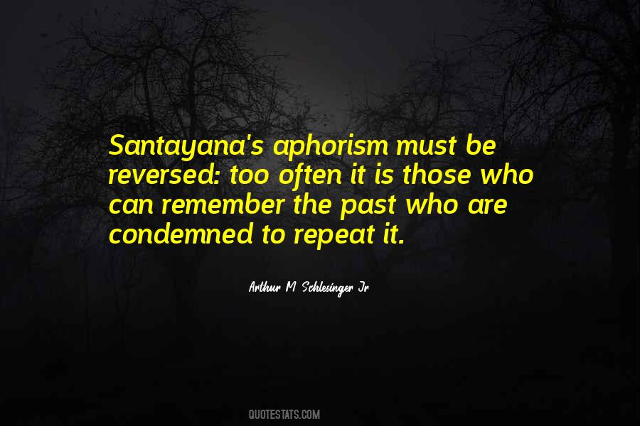 Condemned To Repeat It Quotes #218370