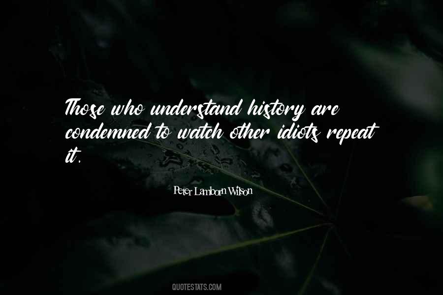 Condemned To Repeat It Quotes #257927