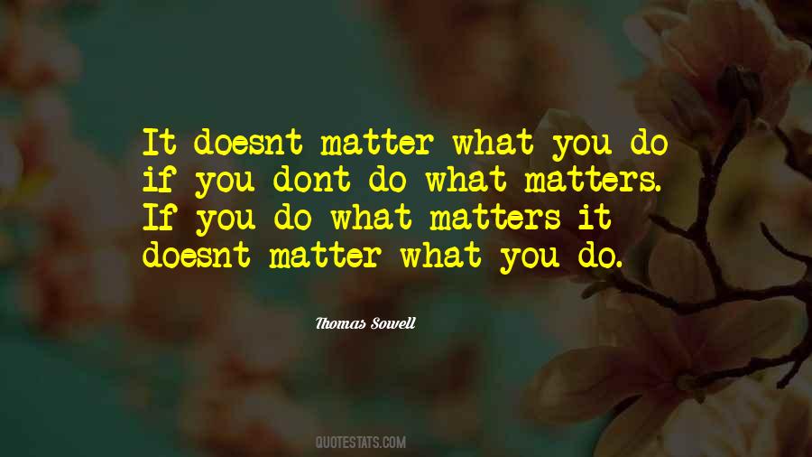 It Doesnt Matter What You Have Quotes #111461