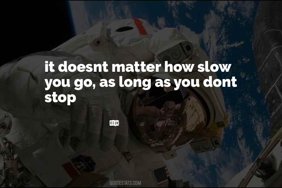 It Doesnt Matter What You Have Quotes #1783984