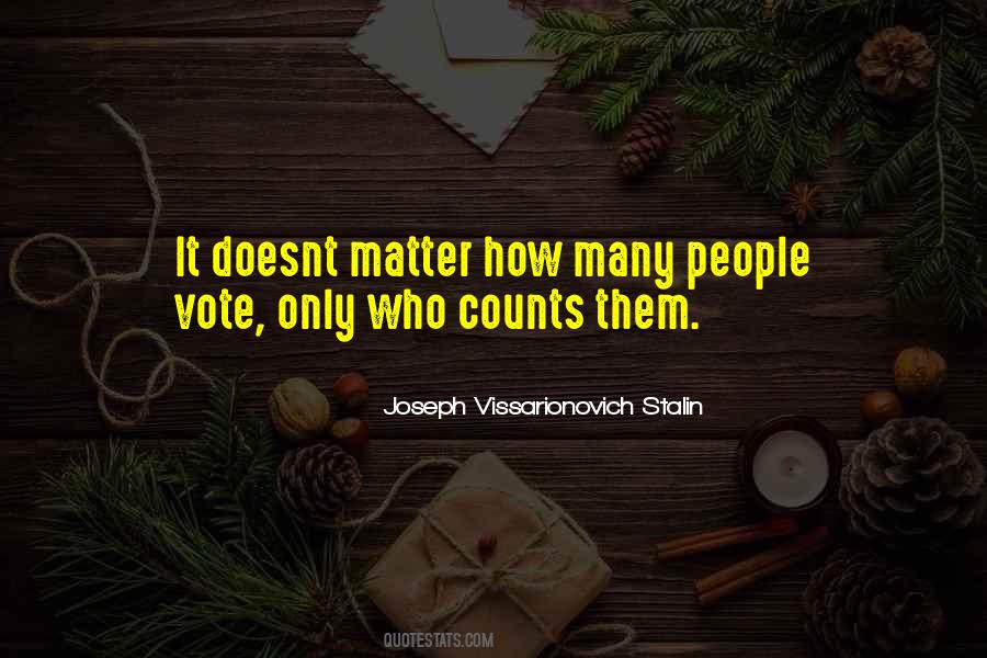 It Doesnt Matter What You Have Quotes #221931