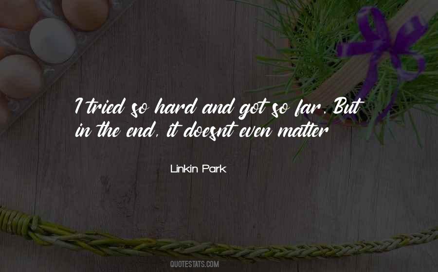 It Doesnt Matter What You Have Quotes #882724