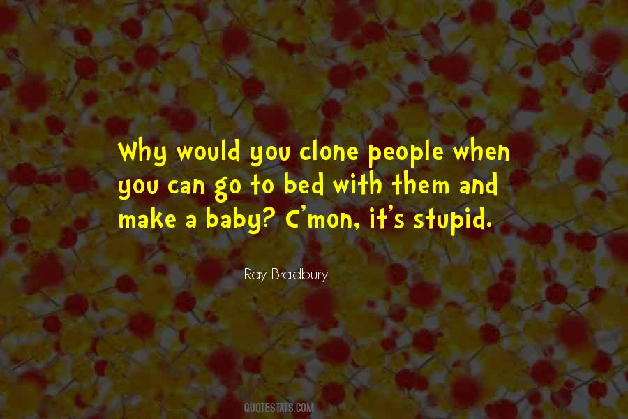Quotes About Your Clone #1107829