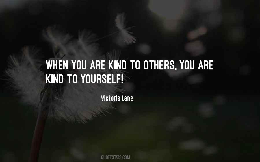 When You Are Kind To Others Quotes #901880