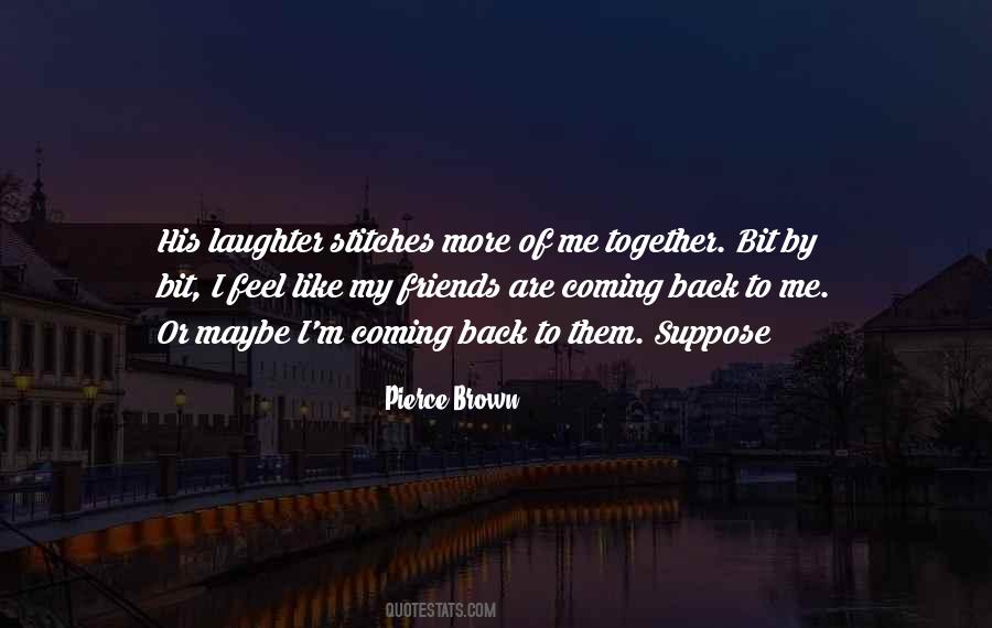 When Are You Coming Back Quotes #23341
