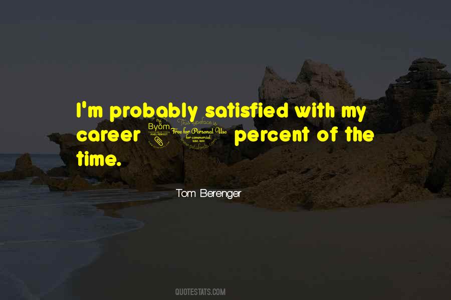 No One Is Satisfied Quotes #15012
