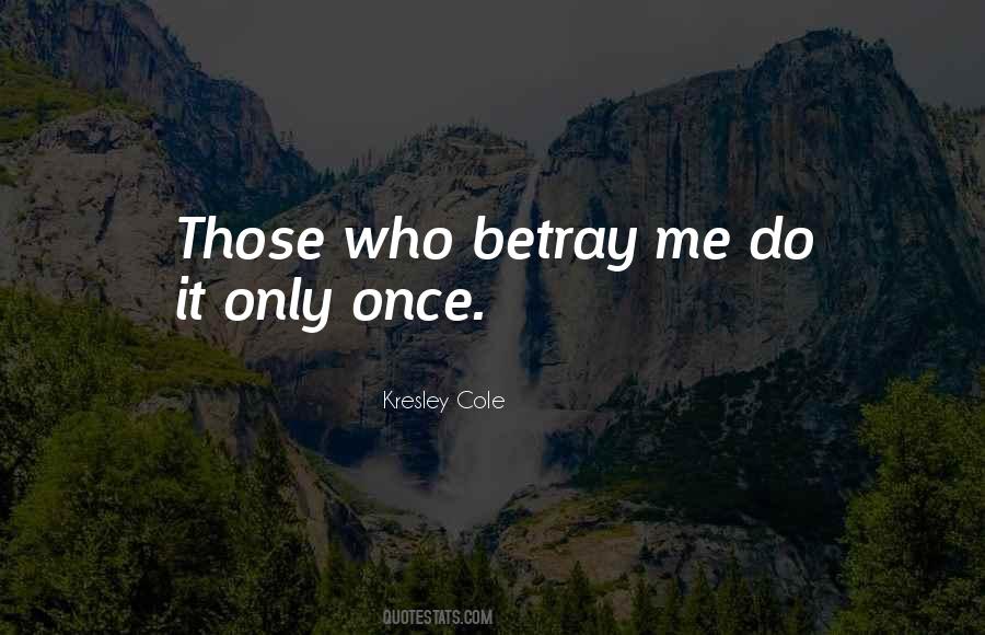 Betray Me Quotes #1025916