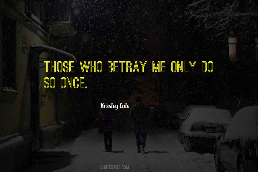 Betray Me Quotes #1344981