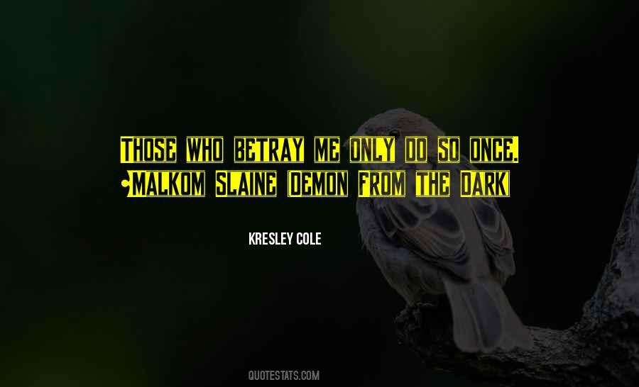 Betray Me Quotes #1794917