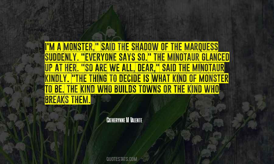 Be A Monster Quotes #1389002