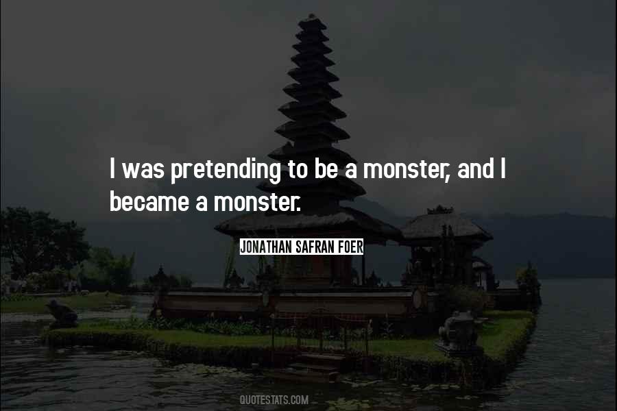 Be A Monster Quotes #1601749