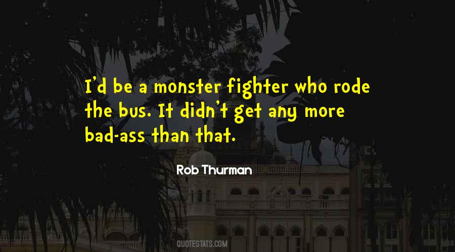 Be A Monster Quotes #1669366