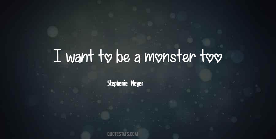 Be A Monster Quotes #1746097