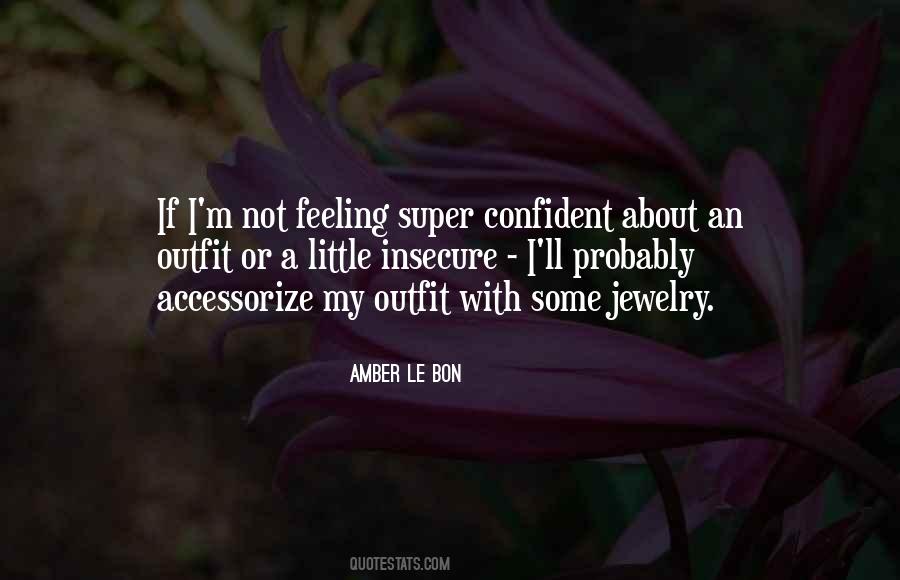 Not Insecure Quotes #1273469