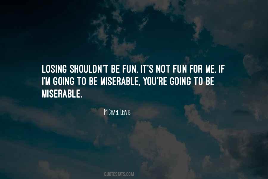 Not Fun Quotes #131416