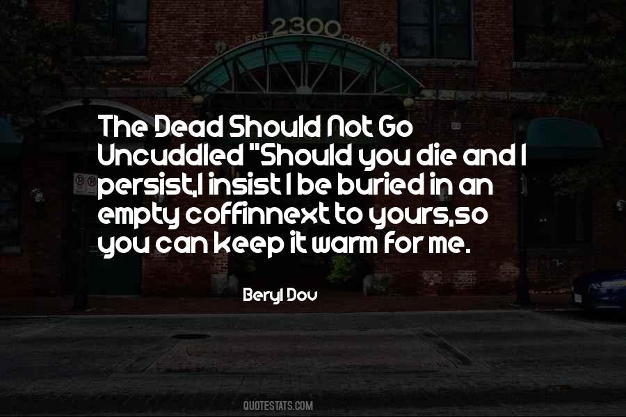 You Should Die Quotes #866674
