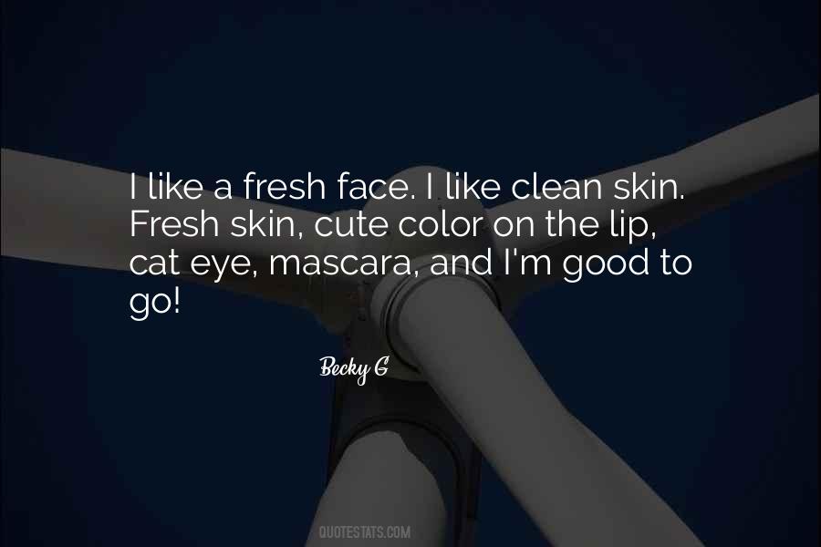 Fresh Face Quotes #1529064