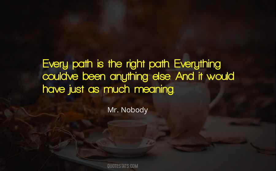 Every Path Is The Right Path Quotes #363629