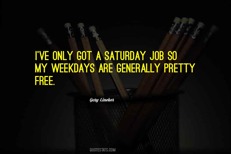 Saturday Job Quotes #1450243