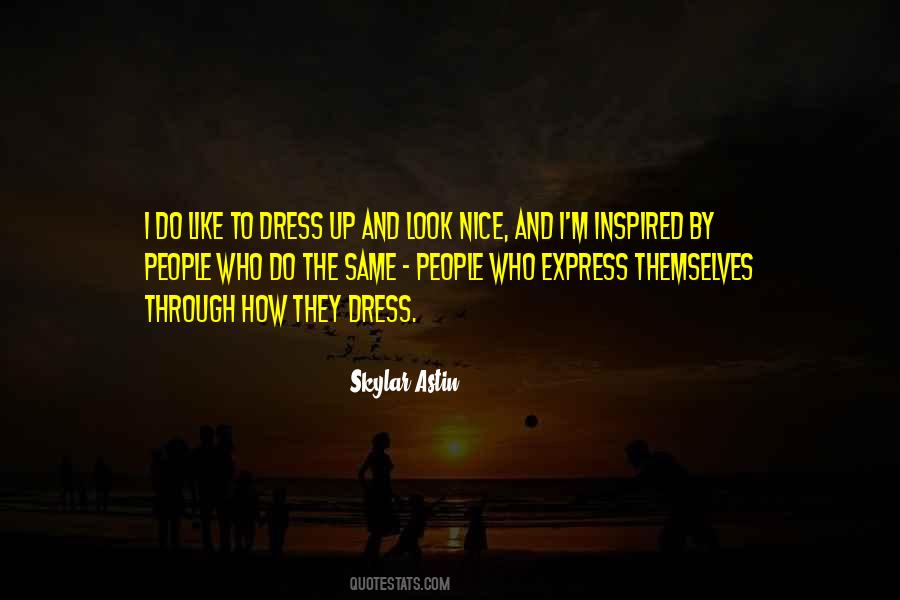 Dress Nice Quotes #145417