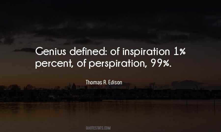 Genius Is One Percent Quotes #446446