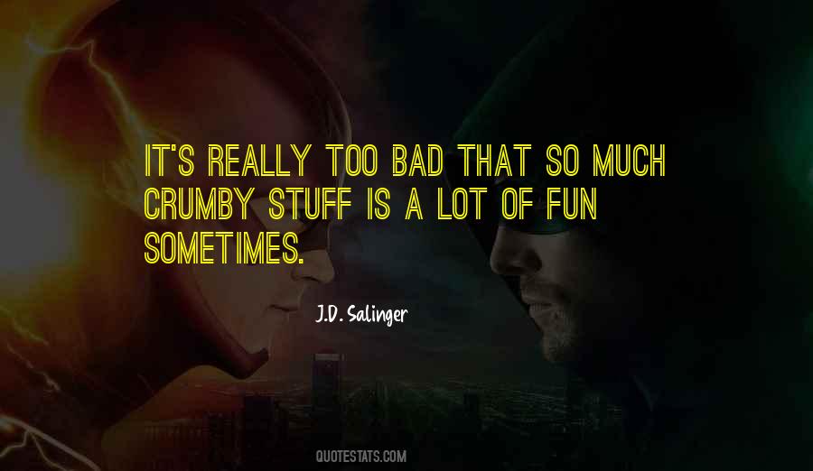 Too Much Is Bad Quotes #1694328