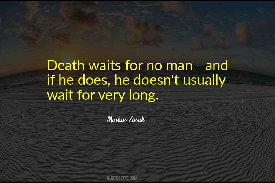 Death Waits For No Man Quotes #1598150