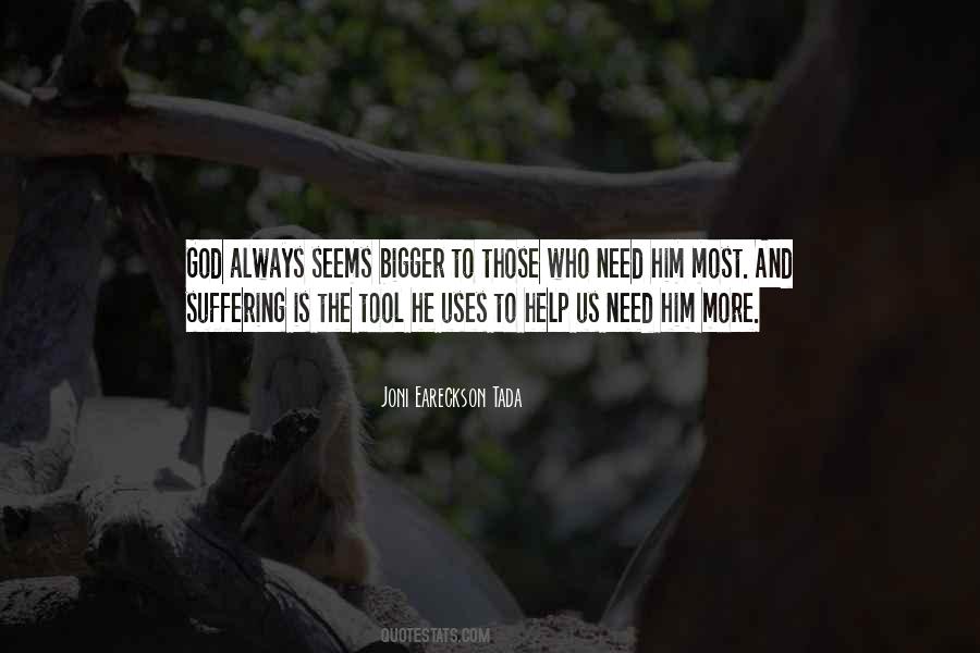 Need Him The Most Quotes #1165065