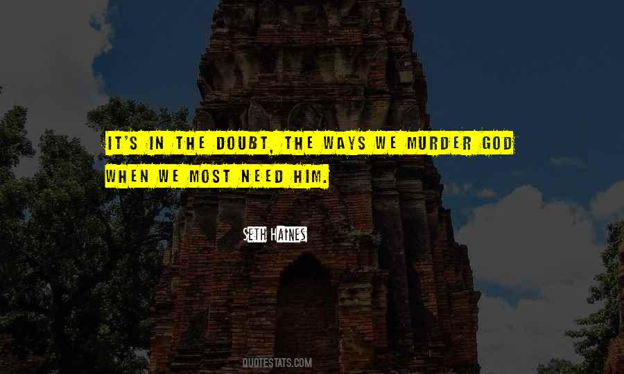 Need Him The Most Quotes #1403060
