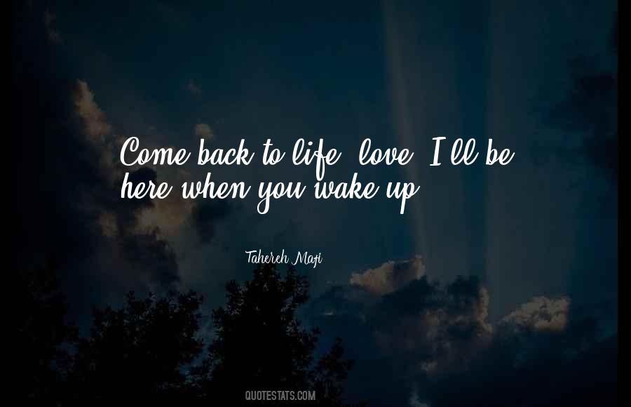 Come Back Life Quotes #588628