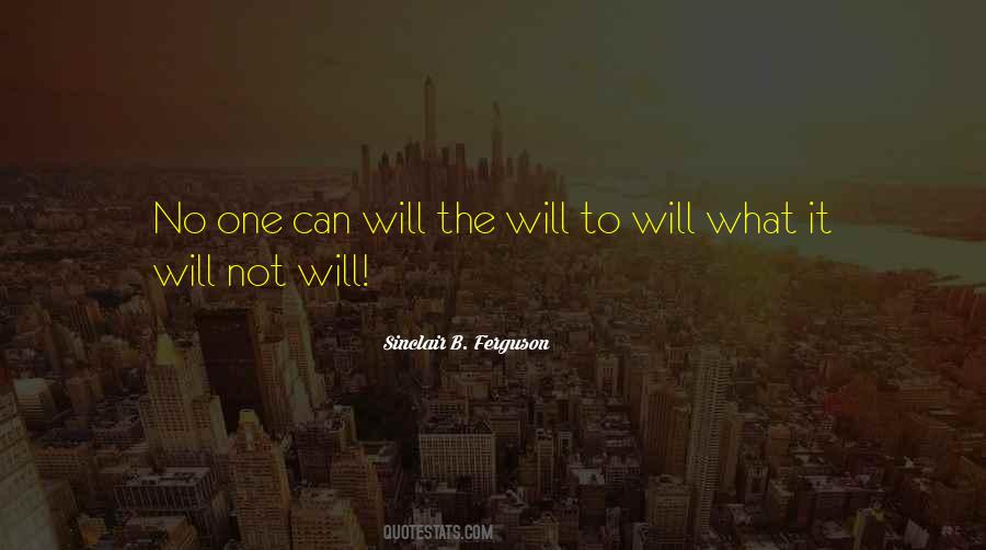 Not Will Quotes #1482127