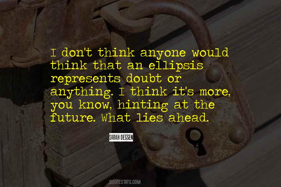 Future Lies Ahead Quotes #1676822