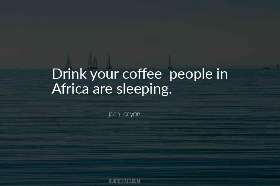 Drink Your Coffee Quotes #196029