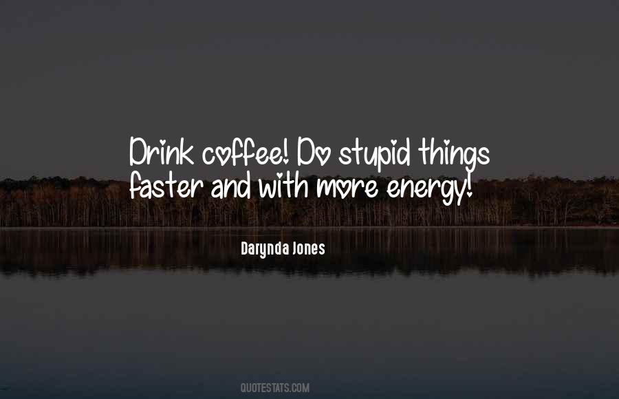 Drink Your Coffee Quotes #275915