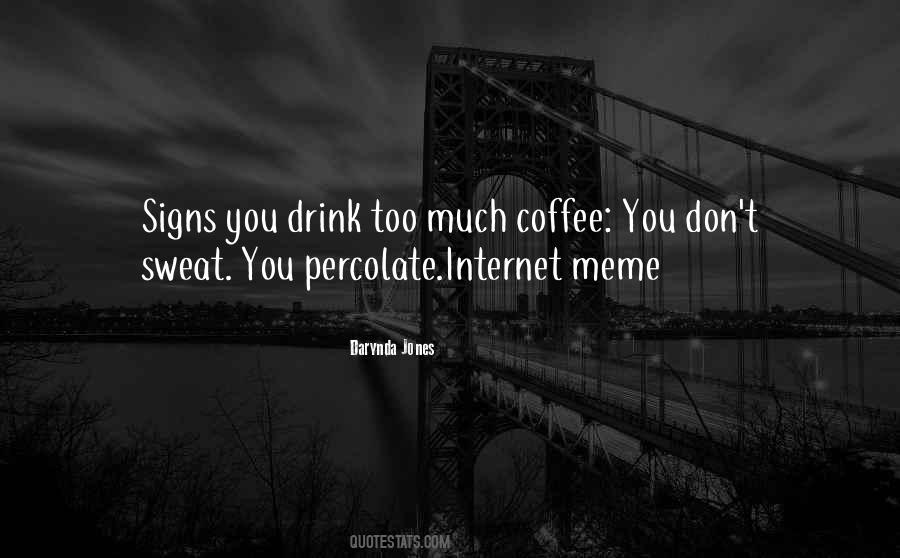 Drink Your Coffee Quotes #438903