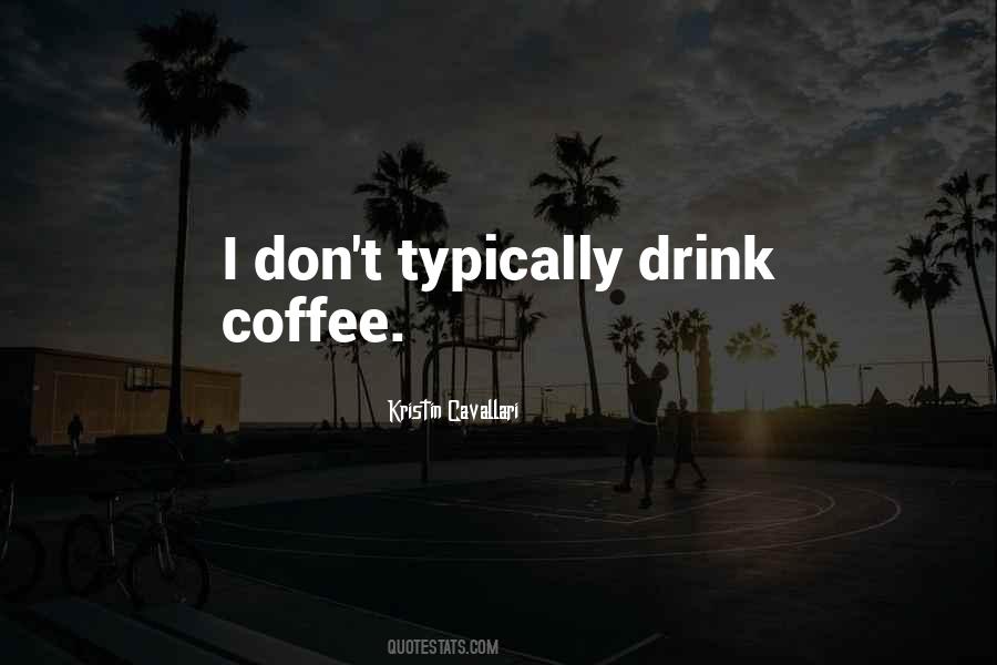 Drink Your Coffee Quotes #748669