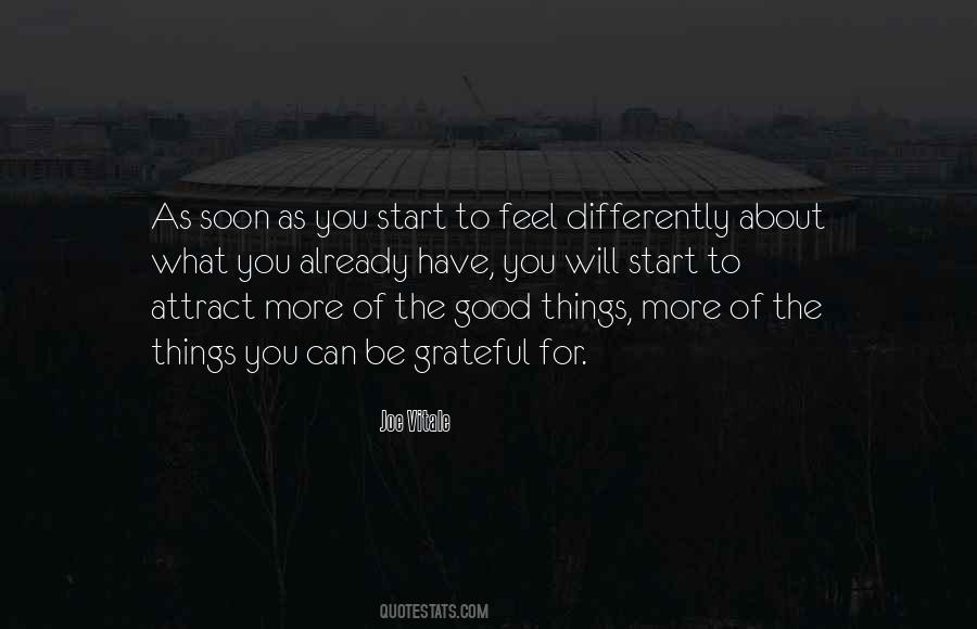 Be Grateful For The Things You Have Quotes #994480
