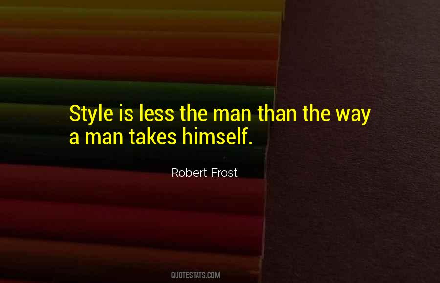 The Style Is The Man Quotes #726409