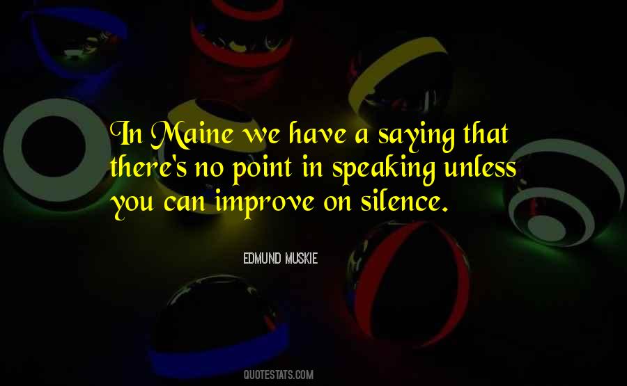 Quotes About Speaking Silence #1407871