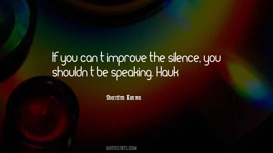 Quotes About Speaking Silence #142912