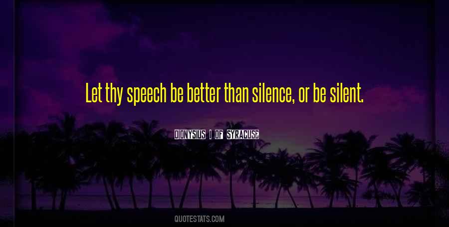 Quotes About Speaking Silence #1828071