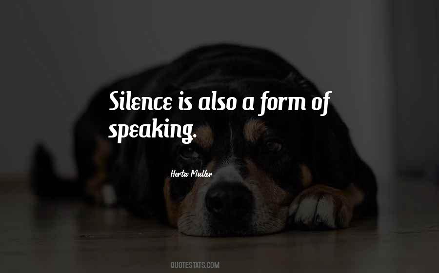 Quotes About Speaking Silence #601624
