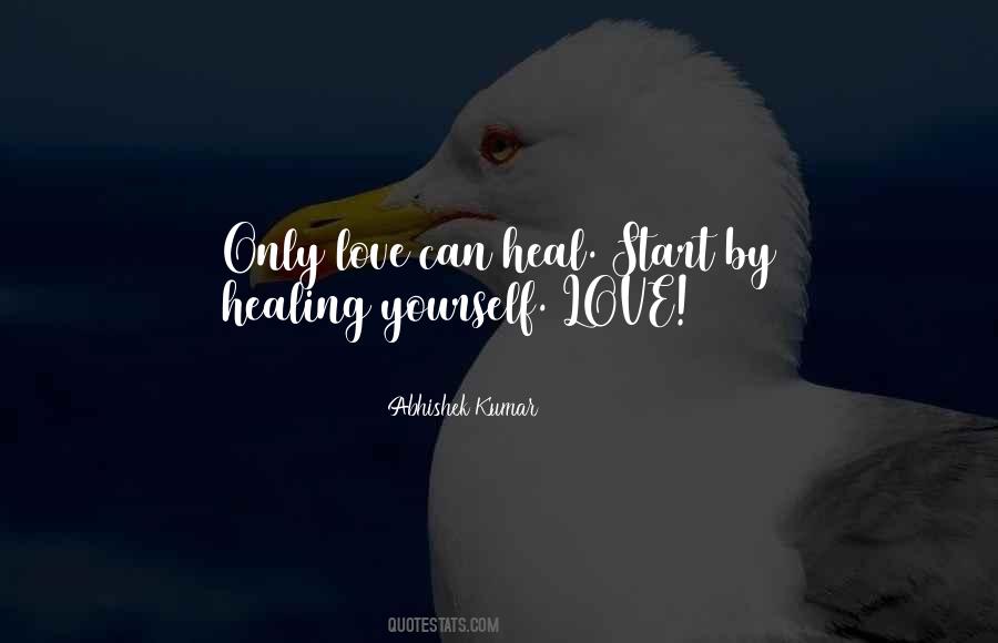 Only Love Can Heal Quotes #905900
