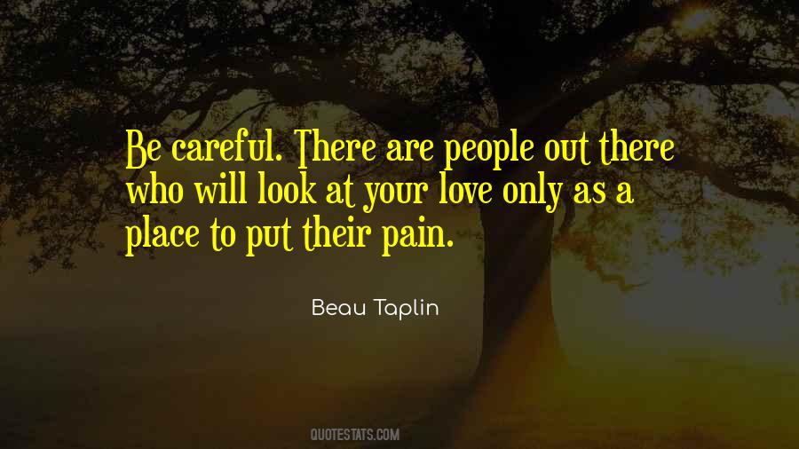 Be Careful Out There Quotes #1322221