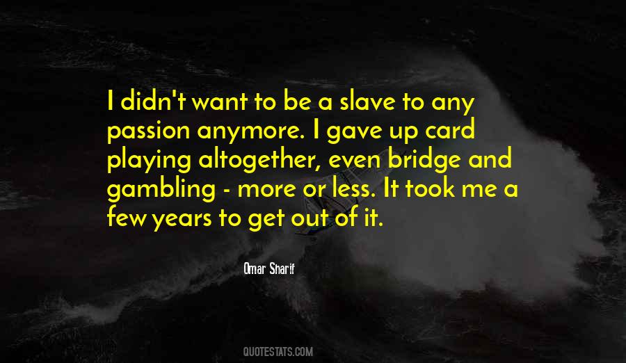 To Be A Slave Quotes #84356